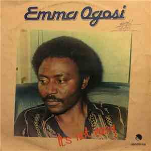 Emma Ogosi - It's Not Easy