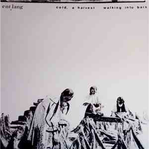 Ent Lang - Cold, A Harvest / Walking Into Bars