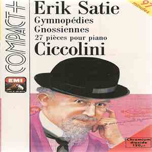 Erik Satie - Aldo Ciccolini - Gymnopédies, Gnossiennes - 27 Pièces Pour Pia ...