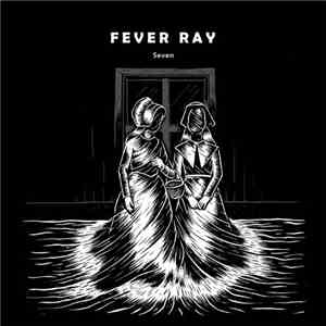 Fever Ray - Seven