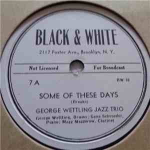 George Wettling Jazz Trio - Some Of These Days / Everybody Loves My Baby