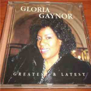 Gloria Gaynor - Greatest & Latest