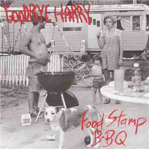 Goodbye Harry - Food Stamp B-BQ