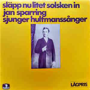 Jan Sparring - Släpp Nu Litet Solsken In - Jan Sparring Sjunger Hultmanssån ...