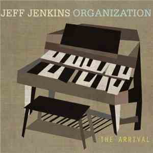 Jeff Jenkins Organization - The Arrival