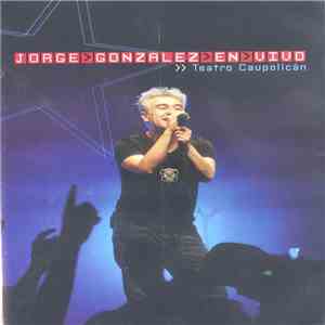 Jorge González - En Vivo Teatro Caupolican