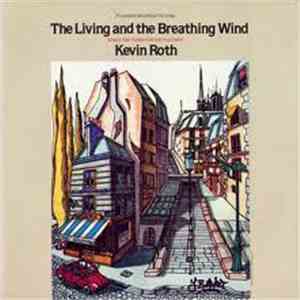 Kevin Roth - The Living And The Breathing Wind
