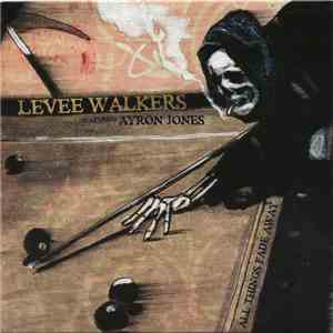 Levee Walkers Featuring Ayron Jones - All Things Fade Away