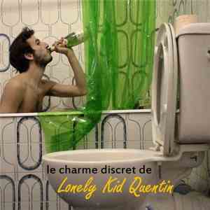 Lonely Kid Quentin - Le Charme Discret De Lonely Kid Quentin