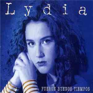 Lydia  - Fueron Buenos Tiempos