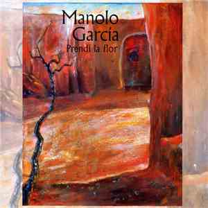 Manolo García - Prendi La Flor