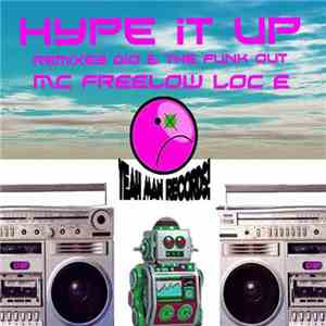 MC Freeflow, Loc E - Hype It Up
