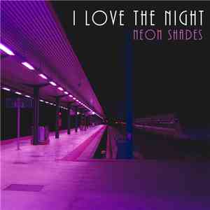 Neon Shades - I Love The Night