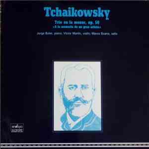 Pyotr Ilyich Tchaikovsky, Jorge Bolet, Victor Martin , Marco Scano - Trío E ...