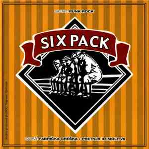 Six Pack  - Fabrička Greška + Pretnja Ili Molitva