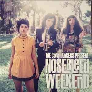 The Coathangers - Nosebleed Weekend