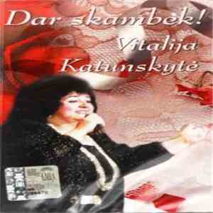 Vitalija Katunskytė - Dar Skambėk!
