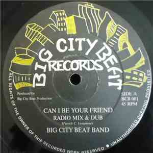 Big City Beat Band - Can I Be Your Friend