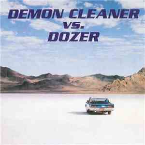 Dozer  / Demon Cleaner - Demon Cleaner Vs. Dozer