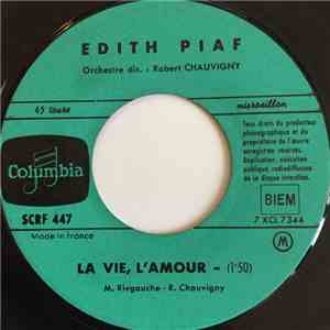 Edith Piaf - La Vie, L'Amour / T'es Beau Tu Sais