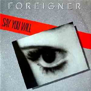 Foreigner - Say You Will