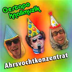 Gestapo Knallmuzik - Ahrsvochtkonzentrat