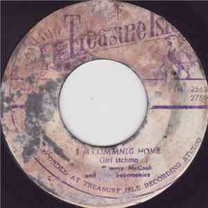 Girl Stchmo, Tommy McCook & The Supersonics - I'm Commnig Home / Take You F ...