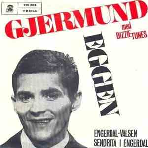 Gjermund Eggen With Dizzie Tunes - Engerdal-Valsen / Senorita I Engerdal
