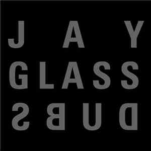 Jay Glass Dubs - Dubs