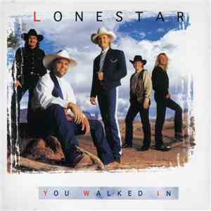Lonestar  - You Walked In