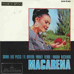 Macarena  - Sobre Los Peces / Te Quiero / Monte Verde / Andan Diciendo