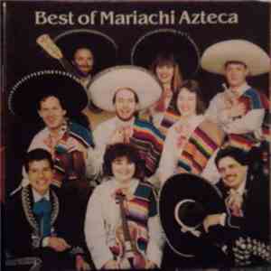 Mariachi Azteca - Best Of Mariachi Azteca