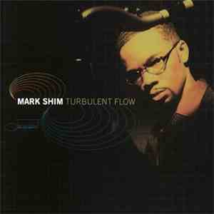 Mark Shim - Turbulent Flow