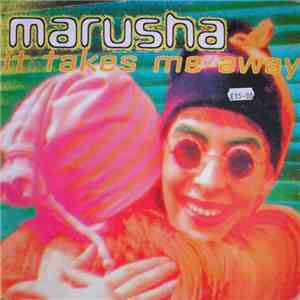 Marusha - It Takes Me Away