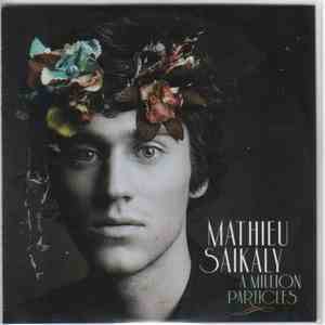 Mathieu Saïkaly - A Million Particles