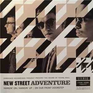 New Street Adventure - Hangin' On / Hangin' Up / On Our Front Doorstep
