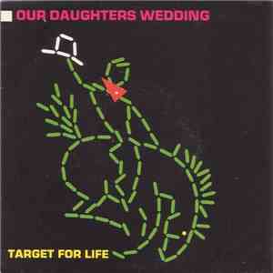 Our Daughters Wedding - Target For Life