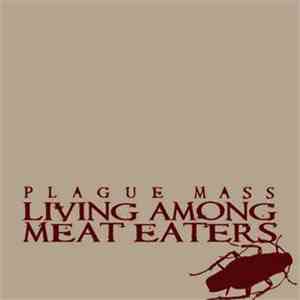 Plague Mass - Living Among Meat Eaters