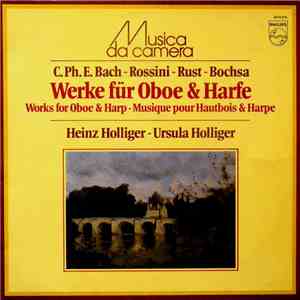 Rossini, Rust, Bochsa, C.Ph.E. Bach, Heinz Holliger, Ursula Holliger - Work ...