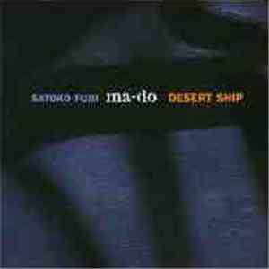 Satoko Fujii Ma-Do - Desert Ship