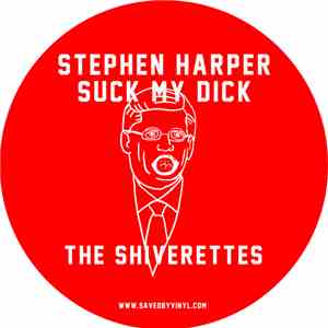 The Shiverettes - Stephen Harper Suck My Dick