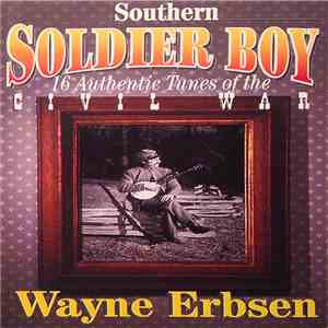 Wayne Erbsen - Southern Soldier Boy