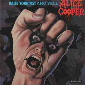 Alice Cooper  - Raise Your Fist And Yell