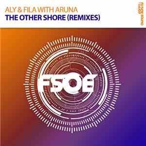 Aly & Fila With Aruna - The Other Shore (Remixes)