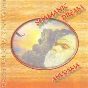 Anugama - Shamanic Dream