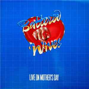 Battered Wives - Live On Mother's Day