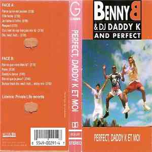 Benny B & DJ Daddy K And Perfect - Perfect, Daddy K Et Moi