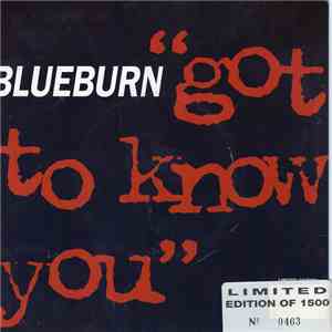 Blueburn - Got To Know You