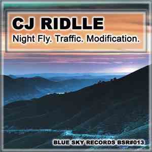CJ Riddle - Night Fly / Traffic / Modification