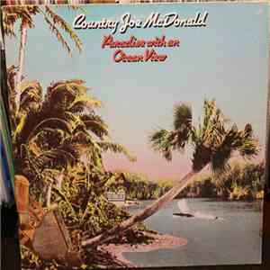 Country Joe McDonald - Paradise With An Ocean View